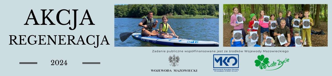 Podsumowanie projektu pn. "Akcja Regeneracja 2024" współfinansowanego ze środków Wojewody Mazowieckiego